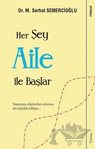 Her Şey Aile ile Başlar – M. Serhat Semercioğlu – Sola Unitas kitap kapağı