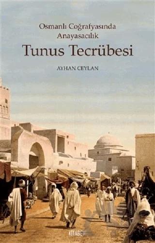Tunus Tecrübesi - Osmanlı Coğrafyasında Anayasacılık
