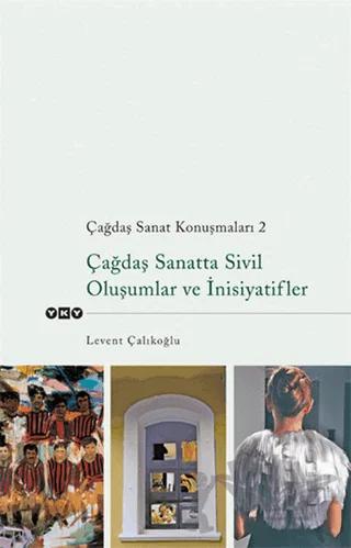 Çağdaş Sanatta Sivil Oluşumlar ve İnisiyatifler