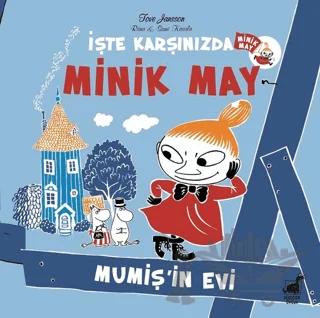 Mumiş'in Evi - İşte Karşınızda Minik May