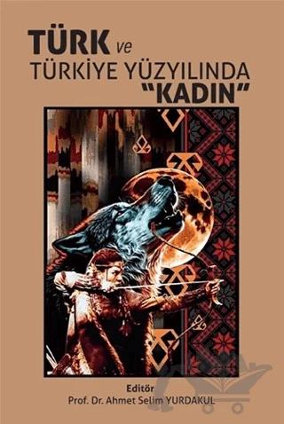 Türk ve Türkiye Yüzyılında Kadın
