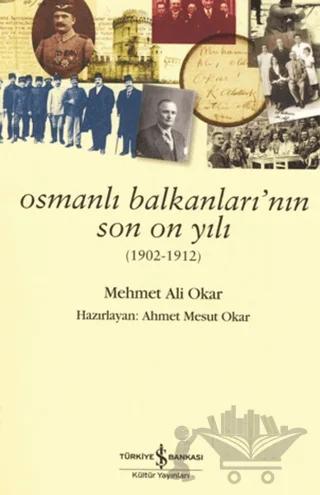 Osmanlı Balkanları'nın Son On Yılı