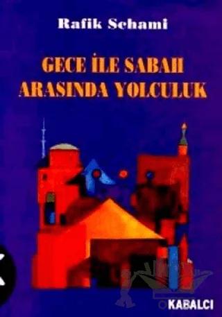 Gece ile Sabah Arasında Yolculuk
