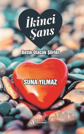 İkinci Şans - Beste Olacak Şiirler – Suna Yılmaz – Semender Kitap Yayınları kitap kapağı