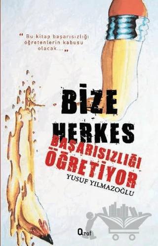 Bize Herkes Başarısızlığı Öğretiyor