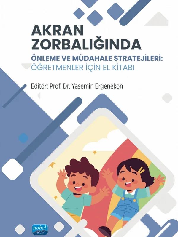 AKRAN ZORBALIĞINDA ÖNLEME VE MÜDAHALE STRATEJİLERİ - Öğretmenler İçin El Kitabı