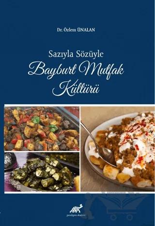 Sazıyla Sözüyle Bayburt Mutfak Kültürü