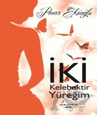 İki Kelebektir Yüreğim