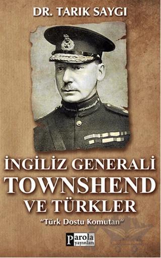 İngiliz Generali Townshend ve Türkler