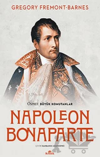 Napoleon Bonaparte - Osprey Büyük Komutanlar