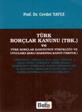 Türk Borçlar Kanunu (TBK) ve Türk Borçlar Kanununun Yürürlüğü ve Uygulama Şekli Hakkında Kanun (TBKYUK)