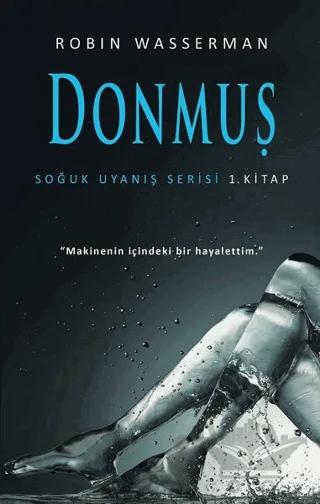 Donmuş - Soğuk Uyanış Serisi 1. Kitap – Robin Wasserman – Martı Yayınları kitap kapağı