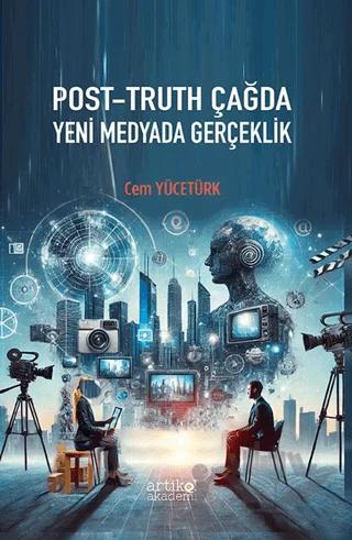 Post- Truth Çağda Yeni Medyada Gerçeklik