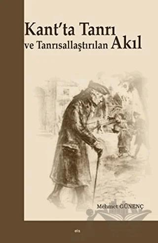 Kant'ta Tanrı ve Tanrısallaştırılan Akıl