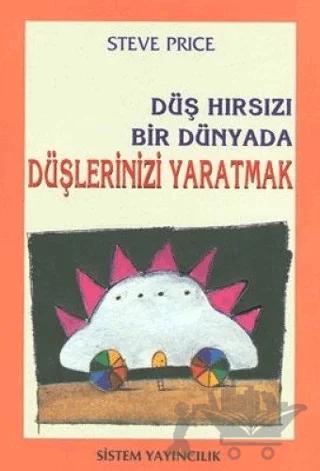 Düş Hırsızı Bir Dünya. Düşler. Yaratmak