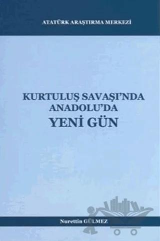 Kurtuluş Savaşı'nda Anadolu'da Yeni Gün
