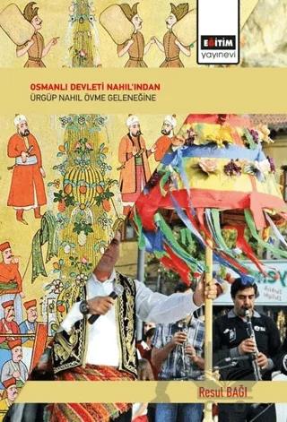 Osmanlı Devleti Nahıl'ından Ürgüp Nahıl Övme Geleneğine