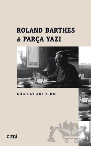Roland Barthes - Parça Yazı