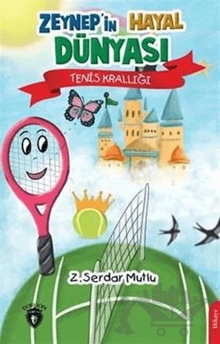 Zeynep’in Hayal Dünyası Tenis Krallığı