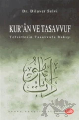 Kur’an ve Tasavvuf Tefsirlerin Tasavvufa Bakışı