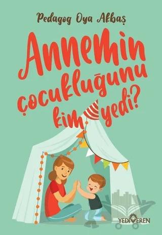 Annemin Çocukluğunu Kim Yedi?