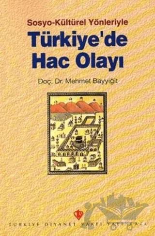 Sosyo Kültürel Yönleriyle Türkiyede Hac Olayı