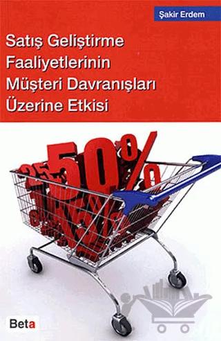Satış Geliştirme Faaliyetlerinin Müşteri Davranışları Üzerine Etkisi