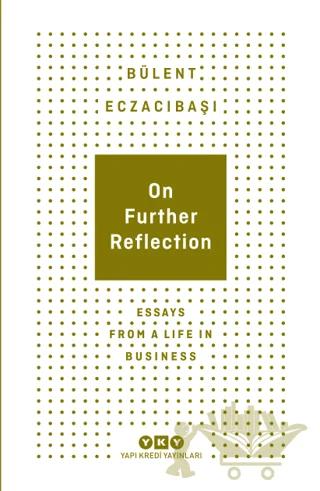 On Further Reflection - Essays From A Life In Business