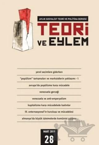 Teori ve Eylem Dergisi Sayı: 28 Mart 2019