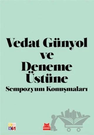 Vedat Günyol ve Deneme Üstüne Sempozyum Konuşmaları