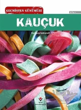 Geçmişten Günümüze - Kauçuk