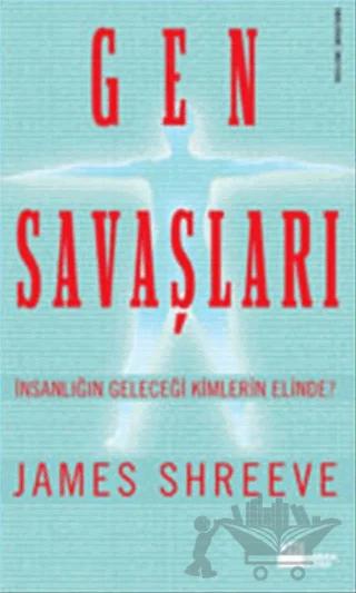 Gen Savaşları İnsanlığın Geleceği Kimlerin Elinde?