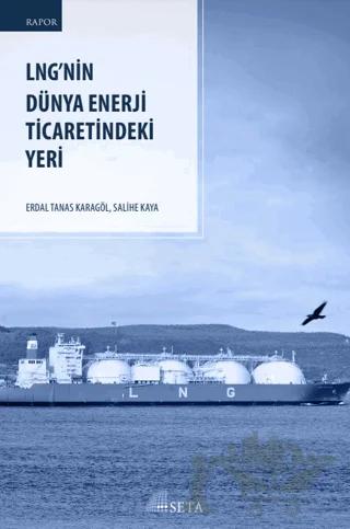 Lng’nin Dünya Enerji Ti̇careti̇ndeki Yeri