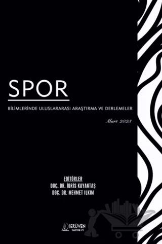 Spor Bilimlerinde Uluslararası Araştırma ve Derlemeler - Mart 2023