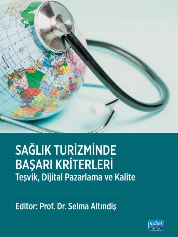 SAĞLIK TURİZMİNDE BAŞARI KRİTERLERİ - Teşvik, Dijital Pazarlama ve Kalite