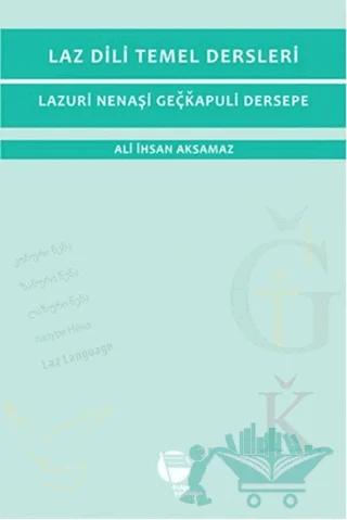 Laz Dili Temel Dersleri - Lazuri Nenaşi Geçkapuli Dersepe