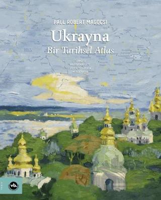Ukrayna - Bir Tarihsel Atlas