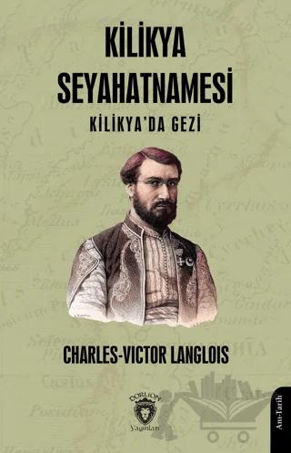 Kilikya Seyahatnamesi Kilikya'da Gezi