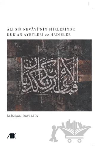 Ali Şir Nevayi’nin Şiirlerinde Kur’an Ayetleri ve Hadisler