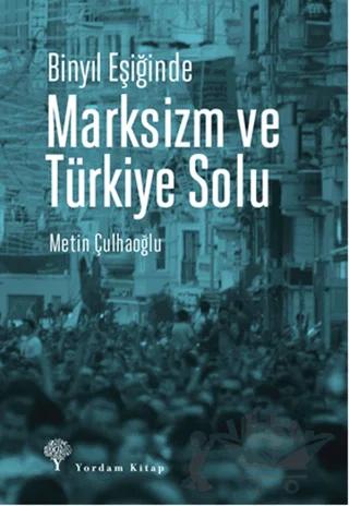 Binyıl Eşiğinde Marksizm ve Türkiye Solu