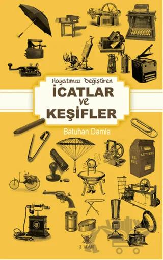 Hayatımızı Değiştiren İcatlar ve Keşifler
