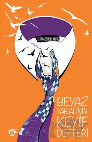 Beyaz Yakalının Keyif Defteri