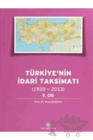 Türkiye'nin İdari Taksimatı 5. Cilt (1920 - 2013)