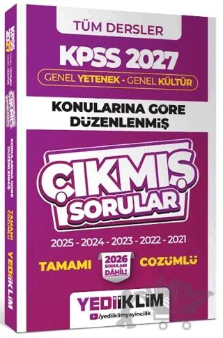 2027 KPSS Genel Yetenek - Genel Kültür Konularına Göre Düzenlenmiş Tamamı Çözümlü Çıkmış Sorular