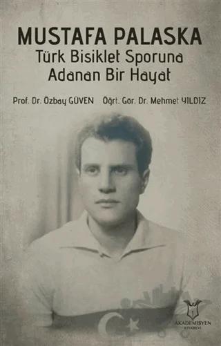 Mustafa Palaska Türk Bisiklet Sporuna Adanan Bir Hayat