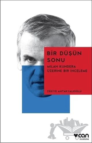 Bir Düşün Sonu: Milan Kundera Üzerine Bir İnceleme
