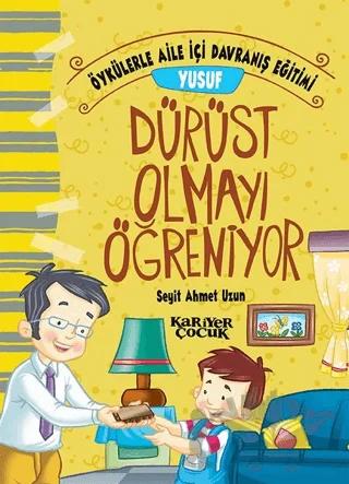 Yusuf Dürüst Olmayı Öğreniyor - Öykülerle Aile İçi Davranış Eğitimi