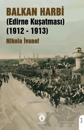 Balkan Harbi (Edirne Kuşatması) (1912 - 1913)