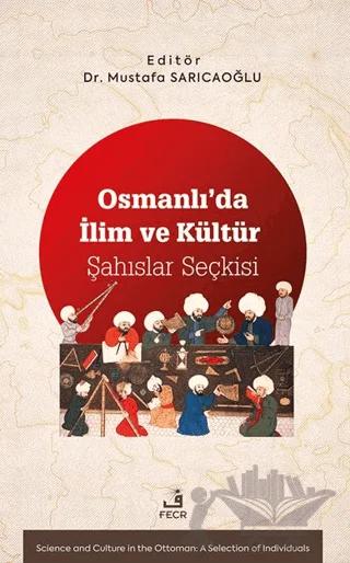 Osmanlı’da İlim ve Kültür Şahıslar Seçkisi