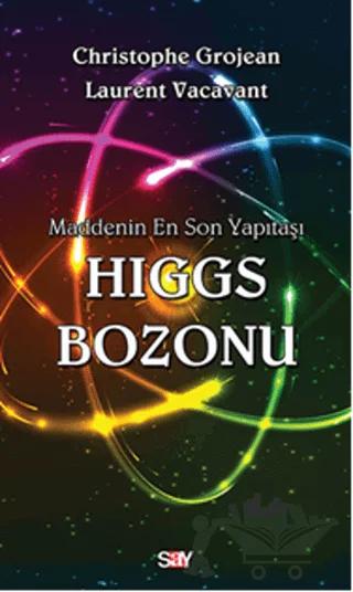 Maddenin En Son Yapıtaşı Higgs Bozonu